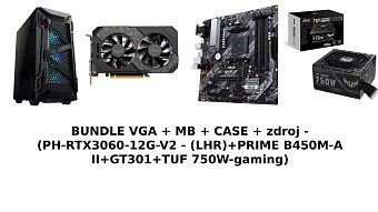 BUNDLE VGA + MB + CASE + zdroj -(TUF-GTX1660TI-6G-EVO-GAMING+PRIME B450M-A II+GT301+TUF 750W-gaming)